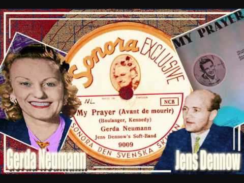 Gerda Neumann & Jens Dennow orch - My prayer / Ava...