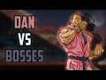 Dan vs Bosses