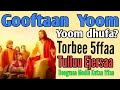Waaqayyoon Yoom Dhufa Torbee 5ffaa Mukeen Tulluu Ejersaa Debre Zeyiit Lallaba Kutaa 1ffaa Torbee 5 Waaqayyoon Yoom Dhufa Torbee 5ffaa Mukeen Tulluu Ejersaa Debre Zeyiit Lallaba Kutaa 1ffaa Torbee 5