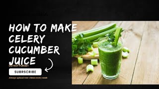 عصير الكرفس الطازج والخيار المتعددة وطريقة تحضيره_عصير الملوك- celery cucumber juice