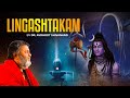 Lingashtakam  power of shiva  graced by babaji