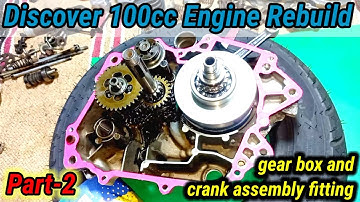 Part-2 : Engine Rebuild/Bajaj discover 100cc full engine fitting/crank assembly and gear box fitting