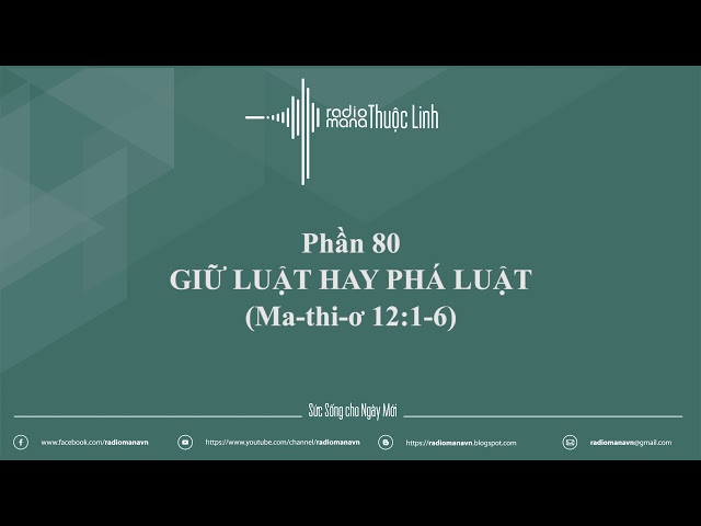 Radio Mana Thuộc Linh – Phần 80: Giữ luật hay phá luật