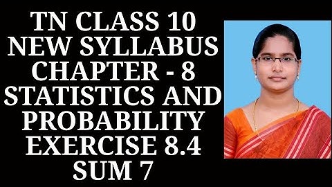 10th Maths Ch-8 Statistics and Probability | Ex-8.4 (7th sum) | Samacheer One plus One channel