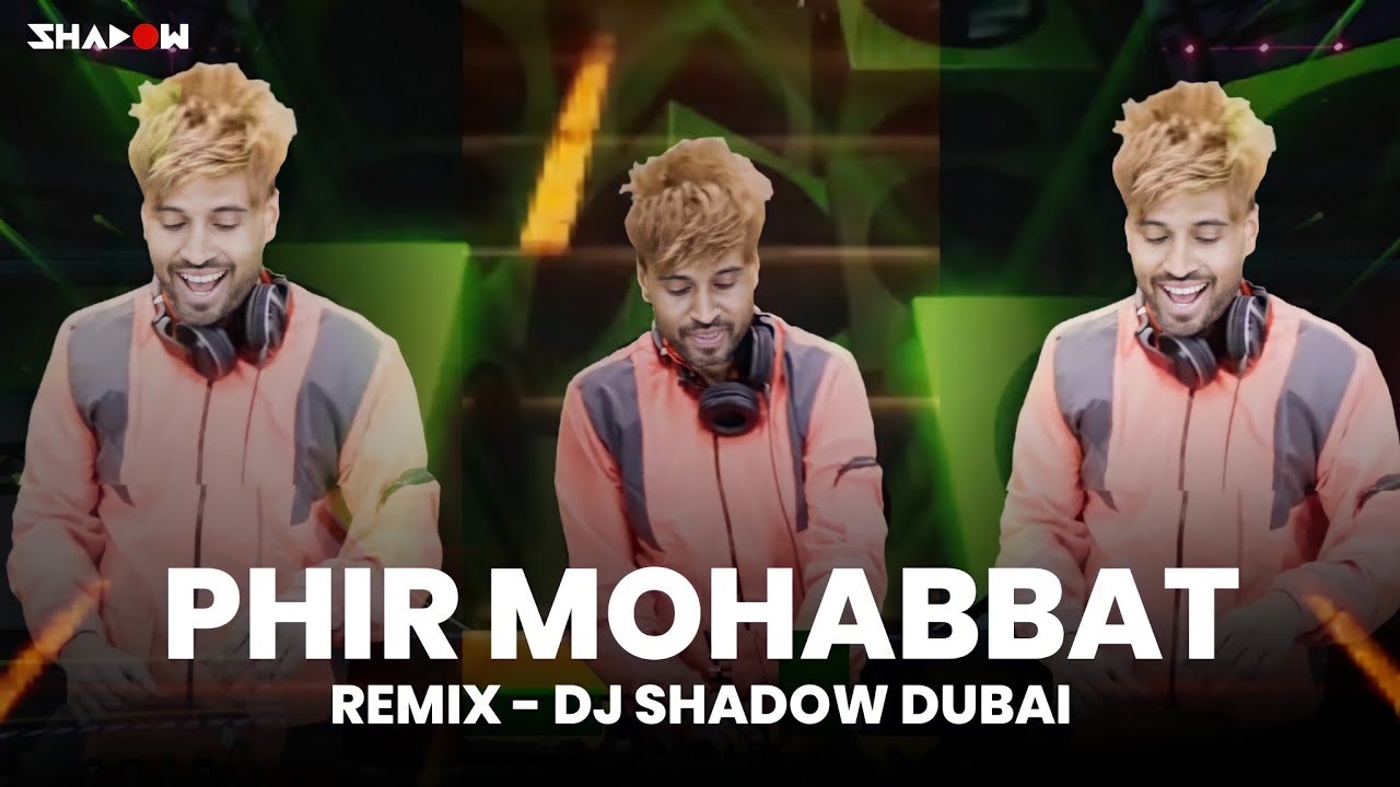 Phir Mohabbat Remix  DJ Shadow Dubai  2022  Murder 2  Emraan Hashmi  Arijit Singh  Bolly Rave