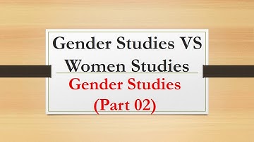 Difference between Gender Studies and Women Studies |Gender Studies Part 02|