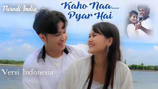 Kaho Naa Pyar Hai || Parodi India Versi LisaLela22