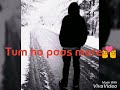 Tum ho paas mere whatsapp status Whatsapp Status Video Download Free