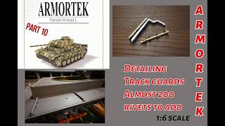 Armortek giant 1/6 scale RC tank. Panzer III Ausf, L Detailing the track guards. (Part 10)