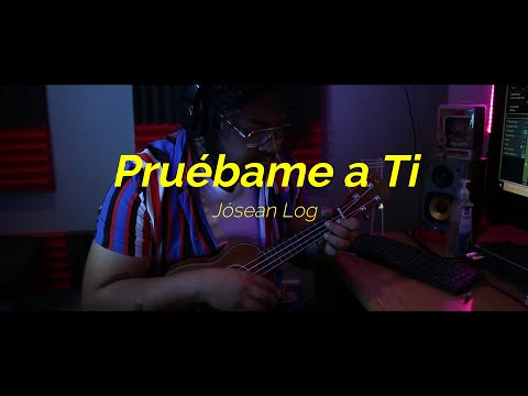 Jósean Log- Pruébame a Ti (Cover Mau Bosque)