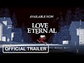 LOVE ETERNAL - Official Trailer