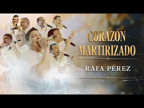Corazón Martirizado, Rafa Pérez, Gustavo Gutiérrez - En Vivo