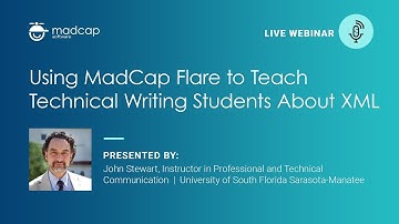 Official Webinar: Using MadCap Flare to Teach Technical Writing Students About XML