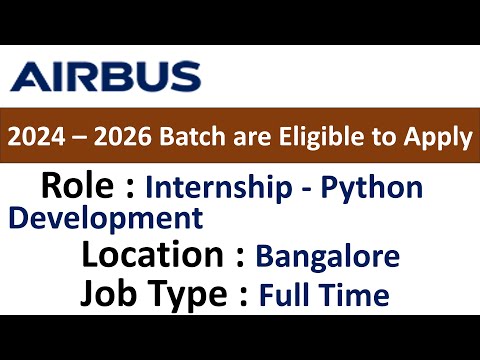 Airbus Hiring Internship - Python Development I 2024 – 2026 I Batch are Eligible to Apply