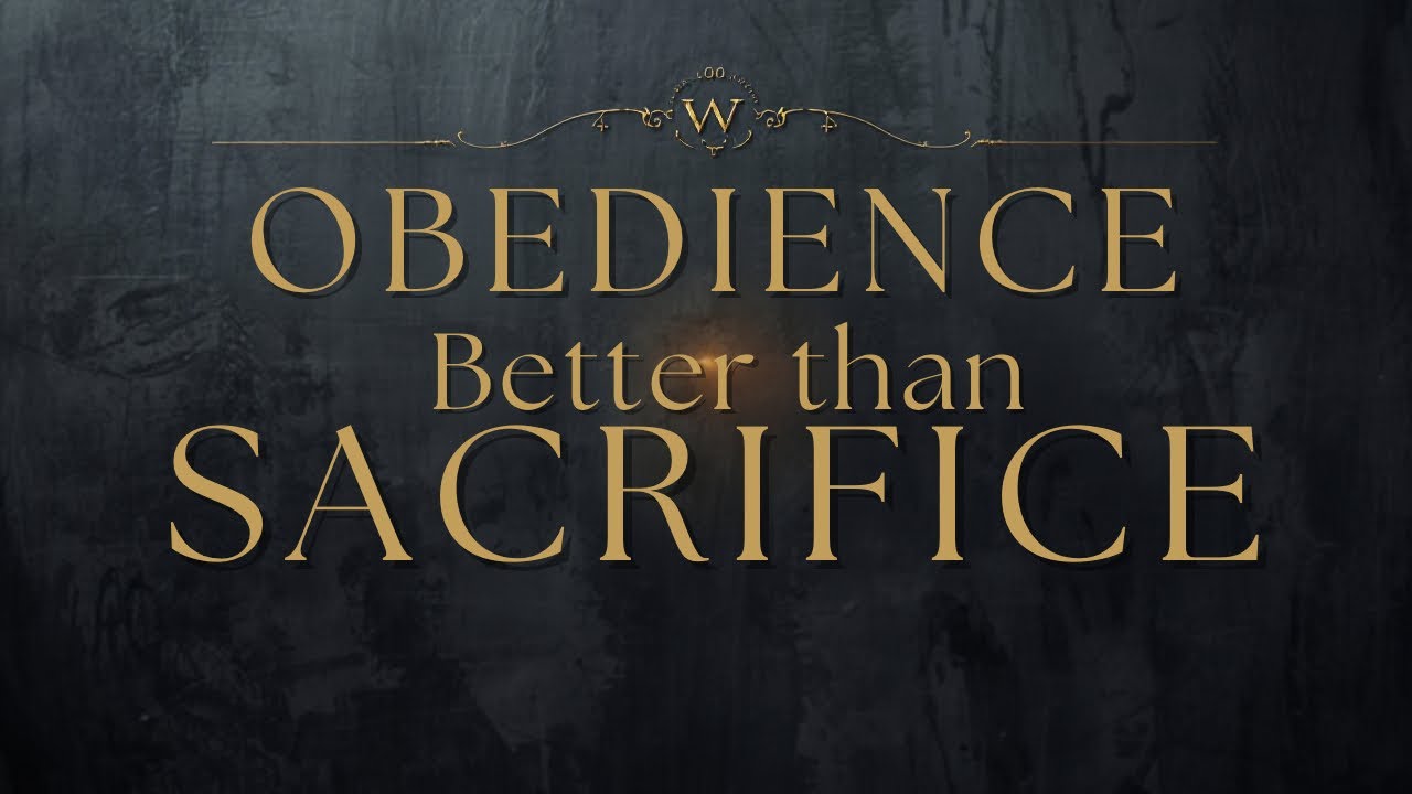 Obedience is Better than Sacrifice 