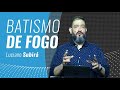 BATISMO DE FOGO - Luciano Subirá