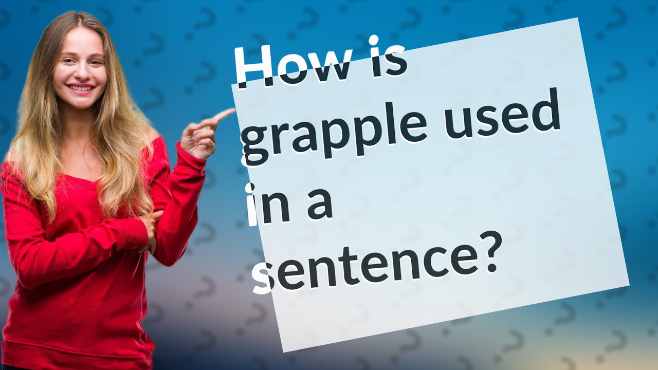 How is grapple used in a sentence? YouTube