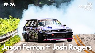 Jason Ferron &amp; Josh Rogers of Keep it Reet - International Drift Event Org | Goodest Cast EP.76