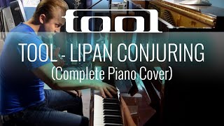 TOOL - Lipan Conjuring (Complete Piano Cover Series #6 of 39)