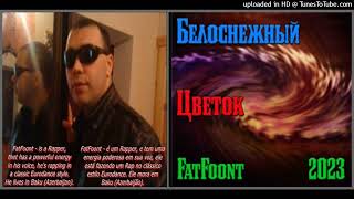 FatFoont – Belosnezhnyy Tsvetok (Snow White Flower) (Single – 2023)