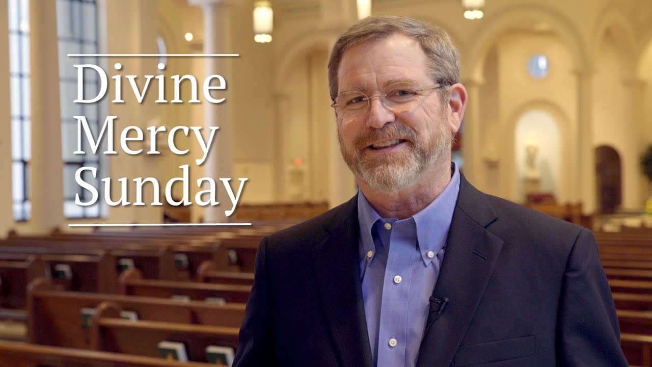 About Divine Mercy Sunday - Jeff Cavins