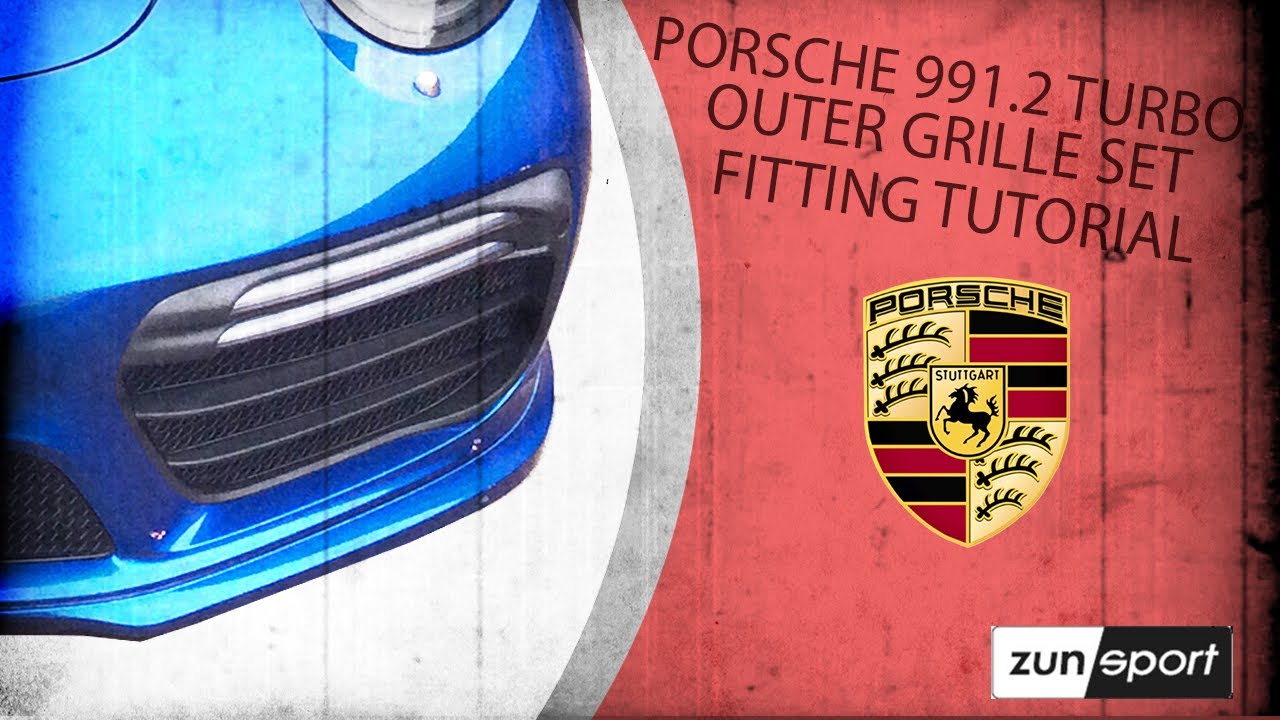 Porsche Turbo 991 2 Turbo Outer Grille Set Fitting Tutorial