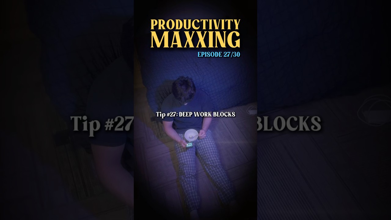 Tip 27/30: DEEP WORK BLOCKS