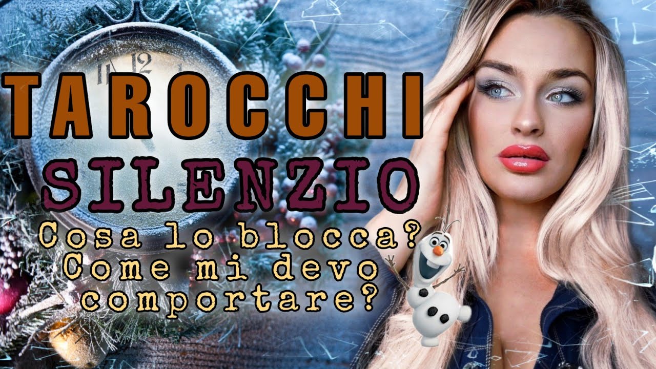 SILENZIO 🌀COSA LO BLOCCA? COME MI DEVO COMPORTARE? |Tarocchi interattivi