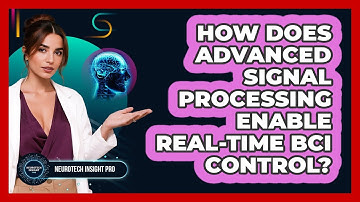 How Does Advanced Signal Processing Enable Real-time BCI Control? - Neurotech Insight Pro