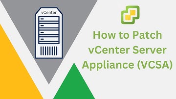 How to Patch/Update vCenter Server Appliance (VCSA)