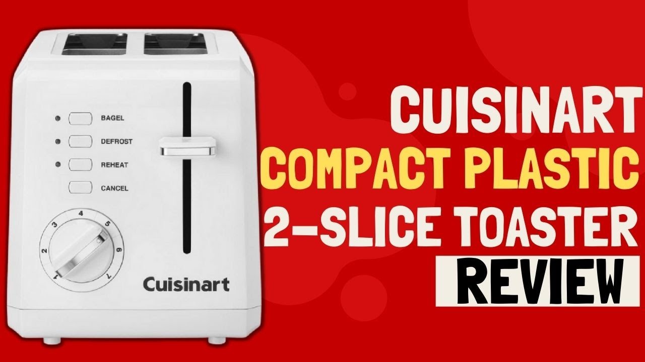 Cuisinart 4 Slice Compact Plastic Toaster Review 