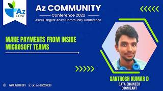 Make payments from inside Microsoft Teams | D Santhosh Kumar  | AzConf | Hackathon Champ