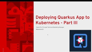 Deploying Quarkus App to Kubernetes - Part III