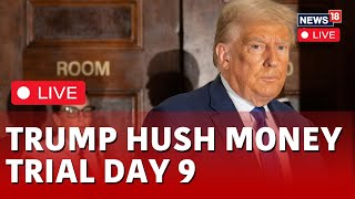 Donald Trump Hush Money Trial Day 9 | Can Donald Trump Go to Prison | Trump News Live | N18L