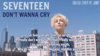 🥏 SEVENTEEN (세븐틴) - Don't Wanna Cry (울고 싶지 않아) | English Cover by JANNY