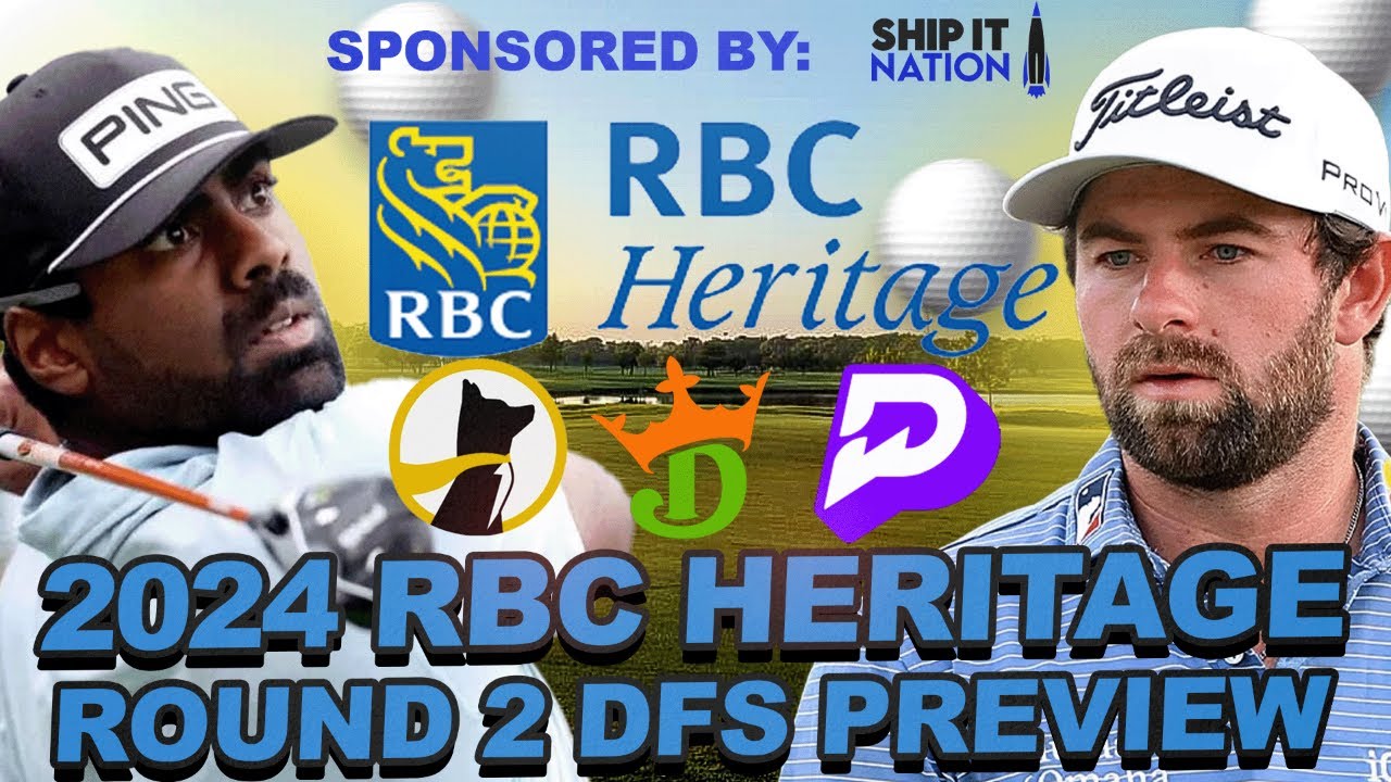 2024 RBC Heritage Round 2 Preview + Live Chat: Draftkings DFS Showdown ...