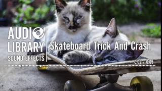 Skateboard Trick And Crash - Sound Effect
