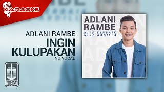 Adlani Rambe - Ingin Kulupakan ( Karaoke Video) | No Vocal - Female Version