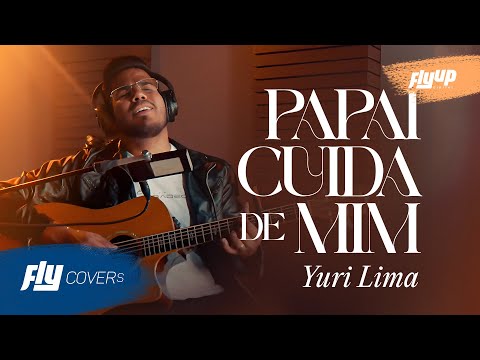 Papai Cuida de Mim - Yuri Lima | (Versão Acústica) - Ao Vivo