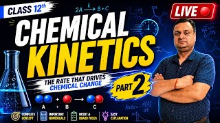 Chemical Kinetics Part 2 ⚡ | Class 12 Chemistry LIVE | NCERT + Boards