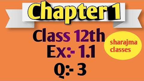 Class 12 Ex 1.1 Q3 Math Relation &Function Q3 Ex 1.1 Class 12 Math |Ex 1.1 Q3 Class 12 Math