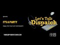 It's A Party Happy One Year Let's Talk Dispatch Podcast