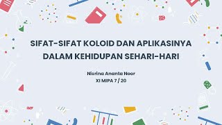Sifat-sifat Koloid dan Aplikasinya dalam Kehidupan Sehari-hari | Nisrina Ananta | XI MIPA 7 | 20