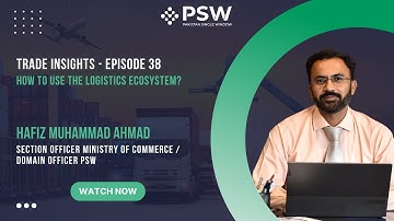 PSW Trade Insights - Episode 38 - How to use the Logistics Ecosystem?