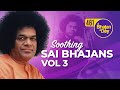 461 - Soothing Sai Bhajans Vol - 3 | Radio Sai Bhajans