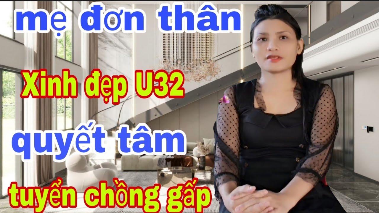 Mẹ Đơn Thân Xinh Đẹp Tuyển Chồng Gấp 