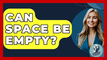 Can Space Be Empty? - Philosophy Beyond