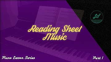 How to Read Sheet Music (PART 1) | Piano Lessons Series