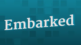 Embarked Pronunciation How To Pronounce Embarked