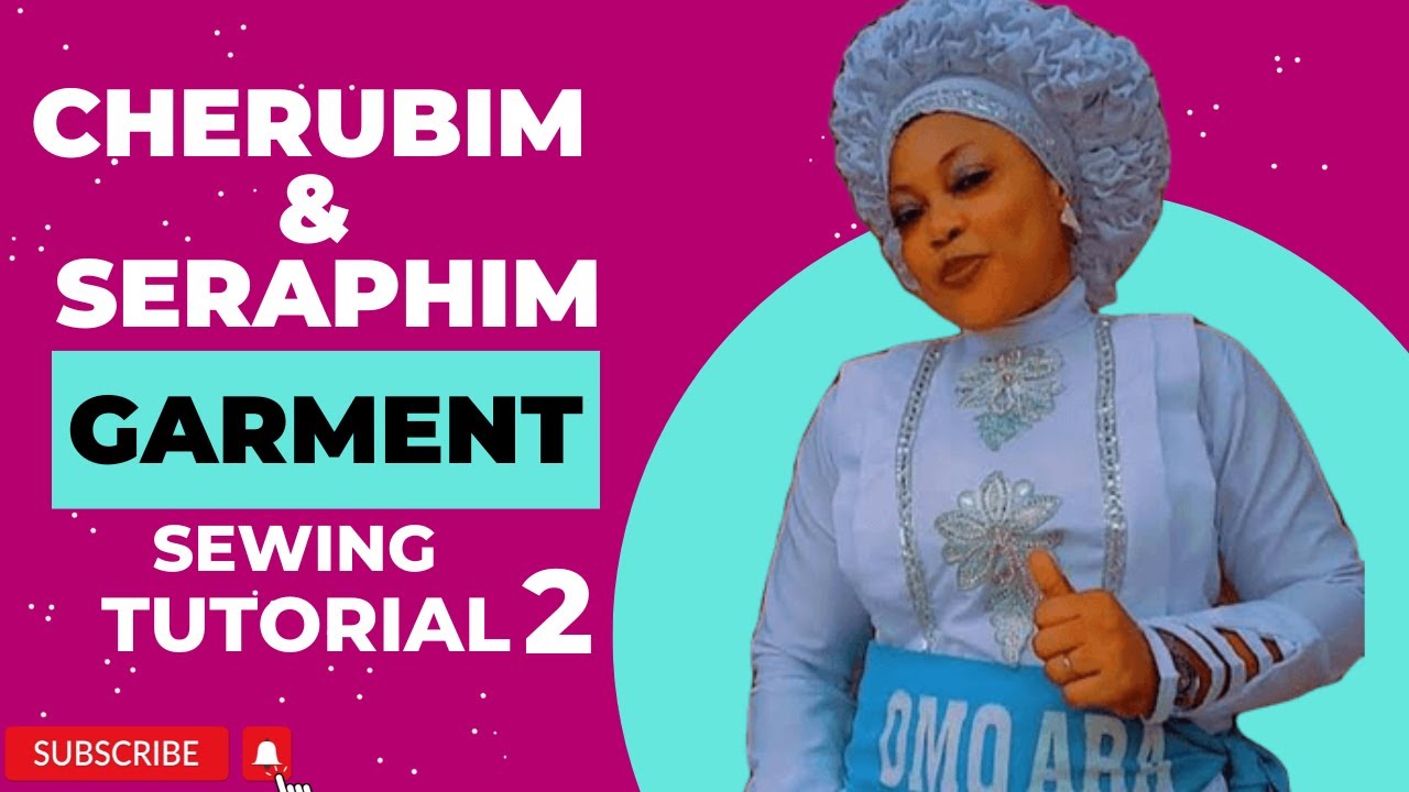 HOW TO SEW A CHERUBIM AND SERAPHIM GARMENT || SEWING TUTORIAL PT 2 ...